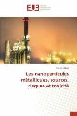 Les nanoparticules métalliques, sources, risques et toxicité (French Edition) cover image