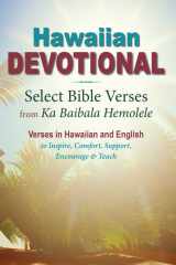 Hawaiian Devotional Select Bible Verses from Ka Baibala Hemolele Verses in Hawaiian and English to Inspire, Comfort, Support, Encourage & Teach cover image