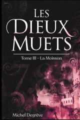 Les Dieux Muets: Tome 3 - La Moisson (Regards Manuscrits) (French Edition) cover image