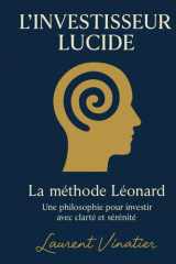 L'investisseur lucide: La méthode Léonard Une philosophie pour investir en bourse avec clarté et sérénité (French Edition) cover image