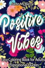 Easy Coloring Book for Adults Inspirational Quotes: Simple Large Print Coloring Pages with Good Vibes Inspirational Quotes |Anti stress for Seniors, Beginners, Girls,Teens cover image