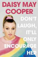 Don't Laugh, It'll Only Encourage Her The No 1 Sunday Times Bestseller cover image