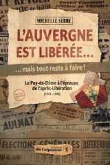 L'Auvergne est libérée... mais tout reste à faire ! - Le Puy-de-Dôme à l'épreuve de l'après-Libération (1944 - 1946) cover image