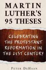 Martin Luther's 95 Theses Celebrating the Protestant Reformation in the 21st Century cover image