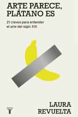 Arte parece, plátano es 21 claves para entender el arte del siglo XXI cover image