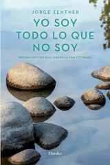 Yo soy todo lo que no soy: Meditación y no dualidad en la vida cotidiana cover image