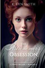 The Astronomer's Obsession A Sweet Regency Romance cover image