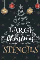 Large Christmas Stencils: Stencil Book with 90 DIY Christmas Holiday Themed Templates to Cut & Create Beautiful Handmade Decorations | Unique Xmas Gift for Whole Family cover image