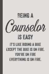 Being A Counselor Is Easy - Counselors Journal & Notebook: Funny Counselor Gifts for Women Great Counseling Ideas for Counselors Appreciation Thank Gag Gifts for Women Men Dad Mom School Counselor cover image