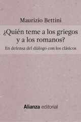 ¿Quién teme a los griegos y a los romanos? En defensa del diálogo con los clásicos cover image