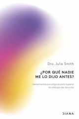 ¿Por qué nadie me lo dijo antes?: Herramientas psicológicas para superar los altibajos del día a día cover image