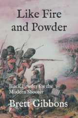 Like Fire and Powder: Black Powder for the Modern Shooter cover image