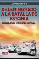 De Leningrado a la batalla de Estonia: El fin del Grupo de Ejércitos Norte Vol. 1 cover image