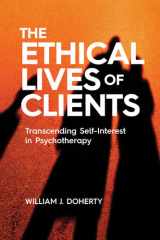 The Ethical Lives of Clients Transcending Self-Interest in Psychotherapy cover image