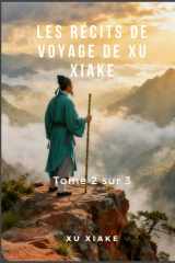 Les Récits de Voyage de Xu Xiake: Tome 2 sur 3 (French Edition) cover image