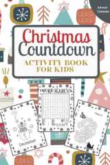 Christmas Countdown Activity Book for Kids: Advent Calendar 2021 Coloring Pages, Mazes, Word Searches, Connect the Dots and More! cover image