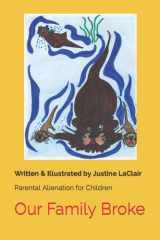 Our Family Broke Parental Alienation the Children's Book cover image