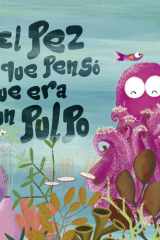El Pez Que Pensó Que Era un Pulpo cover image