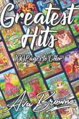 Greatest Hits An Adult Coloring Book Featuring 100 of the Best Pages from the First Year of Ava Browne cover image