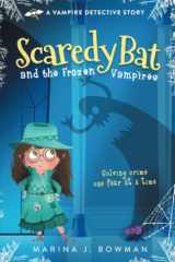Scaredy Bat and the Frozen Vampires Full Color cover image