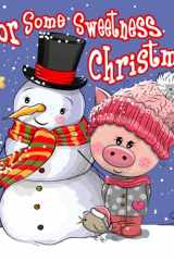 Color Some Sweetness Christmas Grayscale Christmas Coloring Book for Kids, Teens and Adults I Fifty Coloring Pages of Adorable Animals in Sweet Christmas Scenes for Beginner to Advanced Colorists cover image