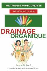 Le drainage homéopathique organique personnalisé: Éliminez, purifiez, revitalisez (Ma Trousse Homéo Uniciste) (French Edition) cover image