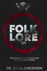 Folklore 101 An Accessible Introduction to Folklore Studies cover image