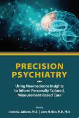 Precision Psychiatry Using Neuroscience Insights to Inform Personally Tailored, Measurement-Based Care cover image