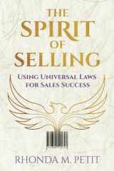 The Spirit of Selling Using Universal Laws for Sales Success cover image