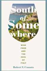 South of Somewhere Wine, Food, and the Soul of Italy cover image