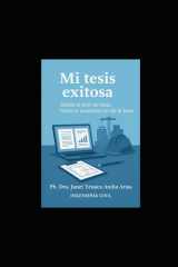 Mi tesis exitosa: Desde el Plan de tesis hasta la sustentación cover image