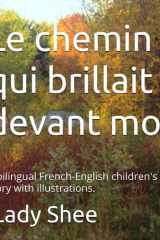 Le chemin qui brillait devant moi: A bilingual French-English children's story with illustrations. (French Edition) cover image