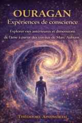OURAGAN Expériences de conscience: xplorer vies antérieures et dimensions de l’âme à partir des travaux de Marc Auburn (French Edition) cover image