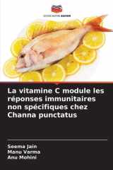 La vitamine C module les réponses immunitaires non spécifiques chez Channa punctatus (French Edition) cover image