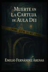 Muerte en La Cartuja de AulaDei (Crímenes en Zaragoza) (Spanish Edition) cover image