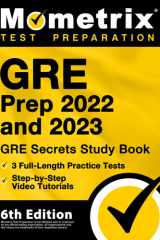 GRE Prep 2022 and 2023 - GRE Secrets Study Book, 3 Full-Length Practice Tests, Step-By-Step Video Tutorials [6th Edition] cover image