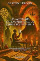 Les aventures extraordinaires de Joseph Rouletabille II: Rouletabille chez le tsar - Le château noir (French Edition) cover image