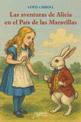 Las aventuras de Alicia en el País de las Maravillas: Edición actualizada y adaptada para jóvenes lectores de 10 a 15 años (Spanish Edition) cover image