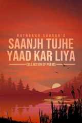 Saanjh Tujhe Yaad Kar Liya Hai Bhaag cover image
