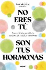 No eres tú, son tus hormonas Encuentra tu equilibrio a través de la salud hormonal cover image