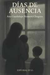 Días de Ausencia: Autobiografía de una mujer mexicana que transforma la violencia y el duelo en resiliencia y esperanza (Spanish Edition) cover image