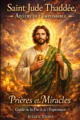 Saint Jude Thadée, Apôtre de l'impossible: Le guide de la foi et de l'espérance (French Edition) cover image