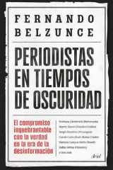 Periodistas en tiempos de oscuridad: El compromiso inquebrantable con la verdad en la era de la desinformación cover image
