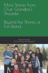 More Stories From Over Grandpa's Shoulder: Beyond the Shores of Fox Island (Over Grandpa's Shoulder: Stories from the Past) cover image