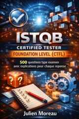 ISTQB Certified Tester Foundation Level (CTFL): 500 questions type examen avec explications pour chaque réponse (French Edition) cover image
