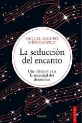 La seducción del encanto Una alternativa a la sociedad del desanimo cover image