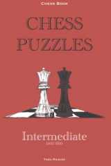 Chess Puzzles : 1300-1700 Intermediate Chess Book cover image