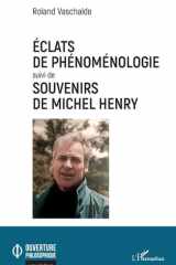 Éclats de phénoménologie suivi de Souvenirs de Michel Henry (Ouverture Philosophique) (French Edition) cover image