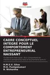 CADRE CONCEPTUEL INTÉGRÉ POUR LE COMPORTEMENT ENTREPRENEURIAL NAISSANT: Fondements théoriques : Pour comprendre les intentions entrepreneuriales et les premières actions (French Edition) cover image