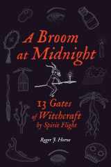 A Broom at Midnight 13 Gates of Witchcraft by Spirit Flight cover image